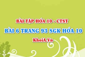 Bài 6 trang 93 SGK Hoá 10 Chân trời sáng tạo